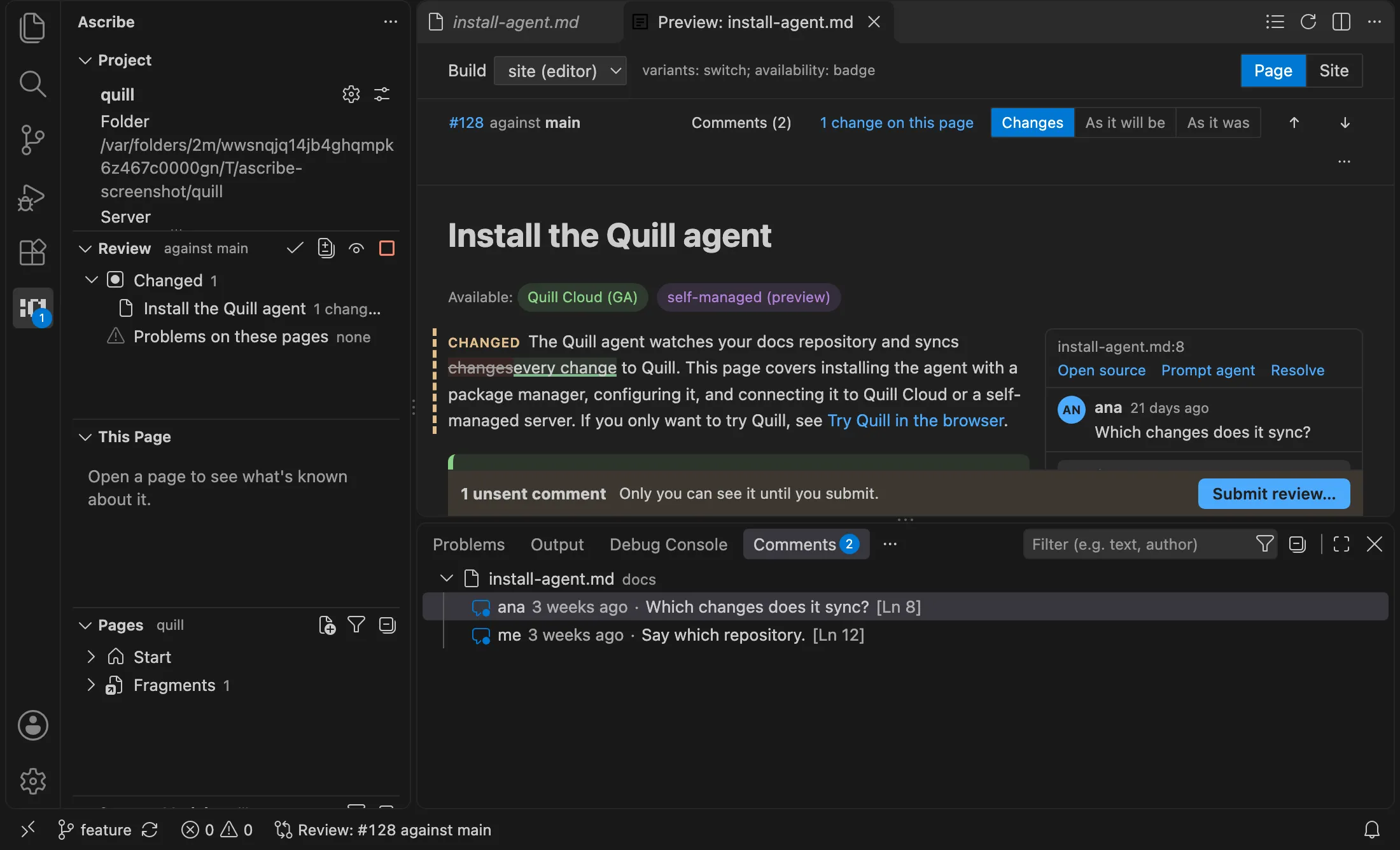 VS Code with review on against main: the Review view, first in the Ascribe sidebar, lists “Install the Quill agent” under Changed, with its count of changes, and “Problems on these pages”, none; its title bar has Submit Review, Open Source Changes, Show Advice, and Stop Review, and the badge on the Ascribe icon counts one comment not yet submitted. Beside it, the preview’s header names “#128 against main”, the changed paragraph is marked, and beside it are a reviewer’s thread and the unsent comment, with “1 unsent comment” and Submit review at the bottom.